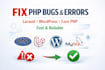 fix bugs errors issues in laravel wordpress and PHP