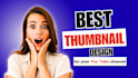 design professional and creative thumbnail for more clicks