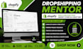 mentor you to start and scale a profitable shopify dropshipping store