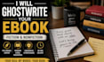 ghostwrite a powerful fiction or nonfiction ebook