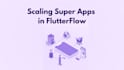 be your expert flutterflow mobile app developer, flutterflow app development
