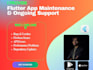 develop, maintain, update or fix bugs in your flutter mobile app