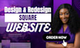 create business square website design or square online store square ecommerce