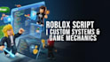 be your professional roblox scripter and custom roblox systems