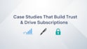 write persuasive case studies and business stories that convert subscribe