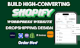 build shopify dropshipping store design wcfm church wordpress website redesign