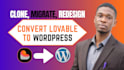 convert lovable ai to wordpress, clone migrate convert redesign lovable website