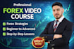 create a professional forex trading video course