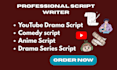 write engaging anime comedy drama scripts for your videos youtube videos