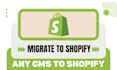 shopify store migration wix wordpress magento any cms migrate to shopify store