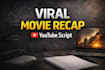 write engaging movie recap or script writing