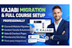 do kajabi migration and full course setup professionally