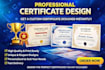 design a professional, editable certificate, award or diploma