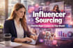source relevant influencers for your brand or campaign