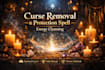 remove curse, hex, black magic and cast a protection spell