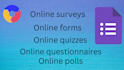 create online surveys, forms, and questionnaires