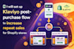 set up klaviyo post purchase flow to increase repeat sales for shopify stores
