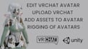 edit, fix, and upload your vrchat avatar