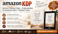 do amazon KDP book formatting, kindle book publishing, and manuscript formatting