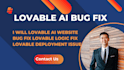 lovable ai website bug fix lovable logic fix lovable deployment issue