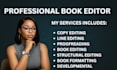 line, copy, developmentally and structurally edit your book manuscript
