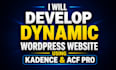 develop a dynamic wordpress website using kadence and acf pro