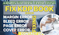 publish book on amazon kdp fix kdp book interior bleed, margin, book cover error