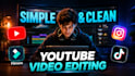 do simple and clean video editing for youtube videos within 24 hours