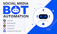 develop social medial bot, tiktok bot, instagram bot, youtube bot, twitter bot