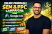 create profitable SEM and PPC campaigns using google ads