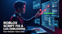 fix your roblox scripts, debug lua code, and create custom systems fast