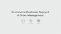 manage ecommerce customer support and order processing for your online store