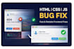 fix HTML CSS errors and javascript bugs as a frontend developer