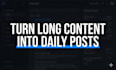 repurpose long content into high engagement  posts