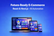 build react and next ecommerce website with ai automation