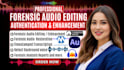 do forensic audio cleanup, detect background voice, and enhance any audio