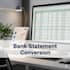 convert pdf to excel , convert bank statements,admin support