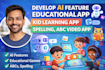 develop ai feature educational app, kid learning app, spelling, abc video app