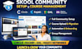 audit skool,skool community setup, online course, circle, kajabi, ghl manager