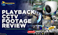 playback cctv footage provide detailed incident report