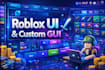 design modern roblox UI UX, custom gui and scripted systems