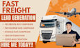 generate freight leads,freight facebook ads,freight google ads,logistic leads