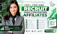 find and recruit high converting affiliates to grow your affiliate program