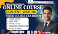 do elearning training course content, video design, lesson script for businesses
