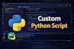 create custom python scripts program, automation tools, bots, and software