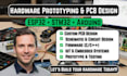 do hardware prototyping and pcb design esp32, stm32, arduino