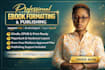 do ebook formatting, book publishing for amazon KDP, draft2digital, ingramspark
