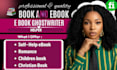 be your book writer, fiction ghostwriter, ebook ghostwriter, non fiction writer
