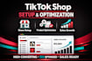 create high converting tiktok shop setup and product optimization