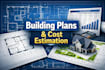 create building plan, cost estimation, site plan, and floor layout